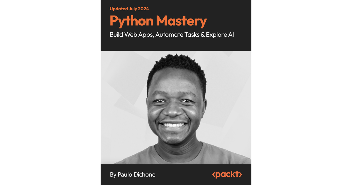 Python Mastery: Build Web Apps, Automate Tasks & Explore AI [Video]