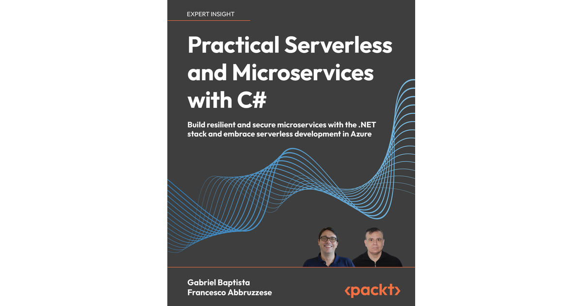 Practical Serverless and Microservices with C# [Book]