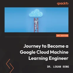 Journey to Become a Google Cloud Machine Learning Engineer