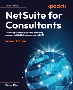 NetSuite for Consultants - Second Edition