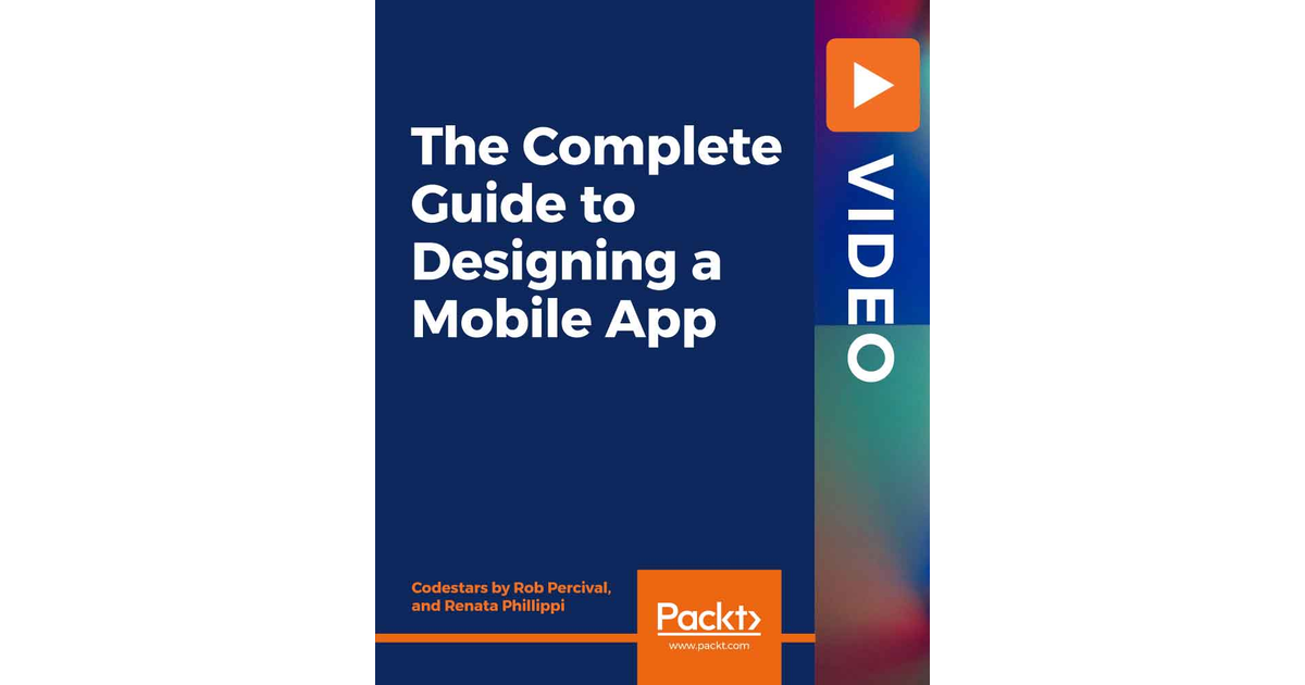 The Complete Guide to Designing a Mobile App [Video]