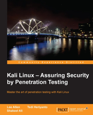 Kali Linux - Assuring Security by Penetration Testing - Second Edition