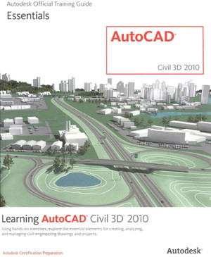 Learning AutoCAD® Civil 3D® 2010
