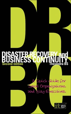 Disaster Recovery and Business Continuity: A Quick Guide for Small Organizations and Busy Executives Second Edition