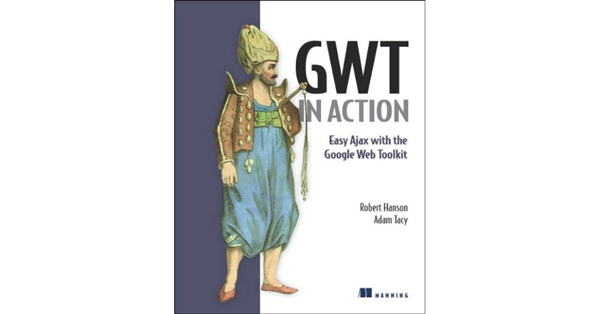 GWT in Action [Book]