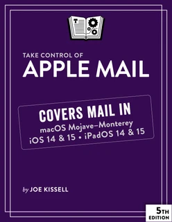 Take Control of Apple Mail, 5th Edition