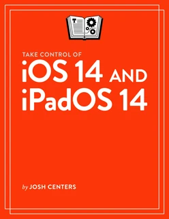 Take Control of iOS 14 and iPadOS 14