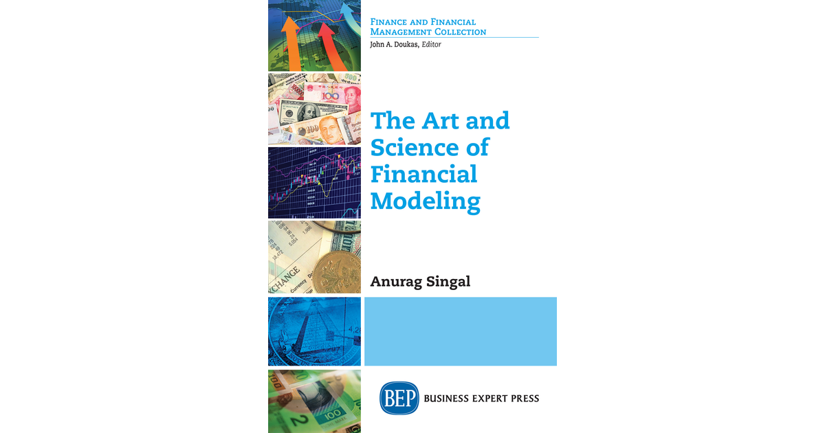 The Art and Science of Financial Modeling [Book]