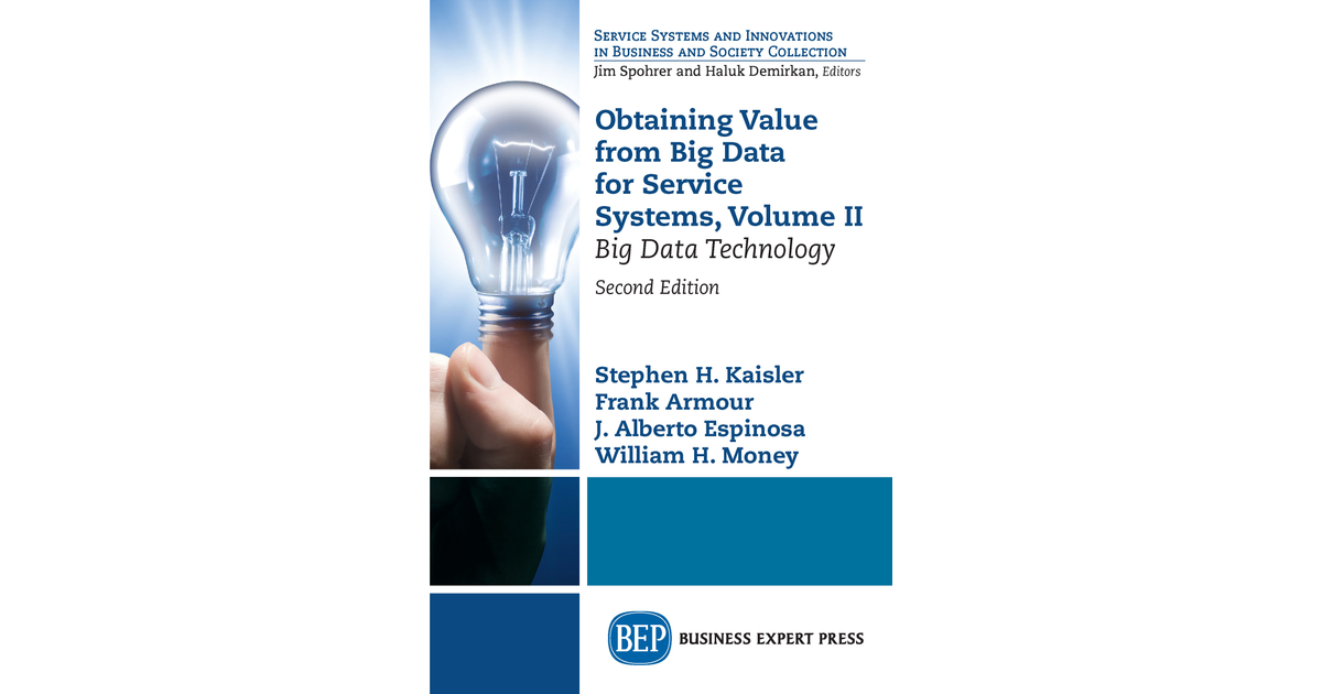 Obtaining Value from Big Data for Service Systems, Volume II, 2nd ...