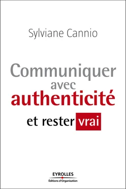 Communiquer avec authenticité et rester vrai