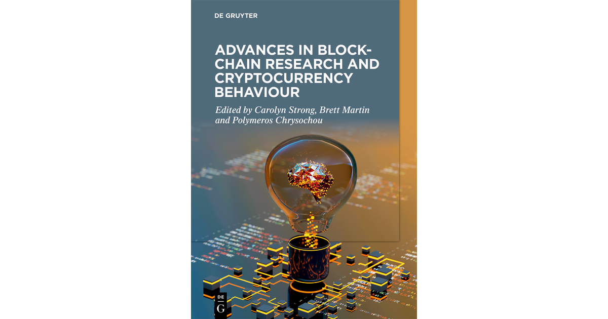 Advances in Blockchain Research and Cryptocurrency Behaviour [Book]