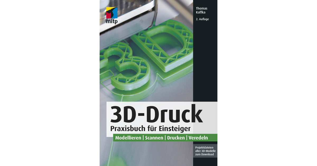 3D-Druck - Praxisbuch für Einsteiger, 2. Auflage [Book]