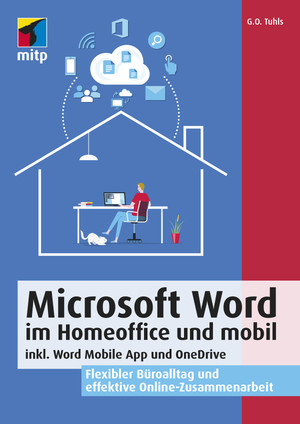 Microsoft Word im Homeoffice und mobil -- Inkl. Word Mobile App und OneDrive. Flexibler Büroalltag und effektive Online-Zusammenarbeit