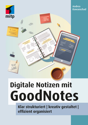 Digitale Notizen mit GoodNotes - Klar strukturiert, kreativ gestaltet, effizient organisiert