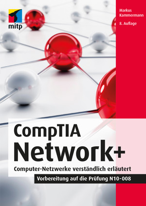 CompTIA Network+ - Vorbereitung auf die Prüfung N10-008, 8. Auflage