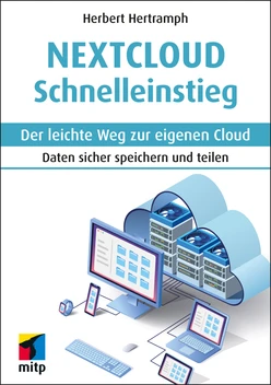 Nextcloud Schnelleinstieg - Der leichte Weg zur eigenen Cloud