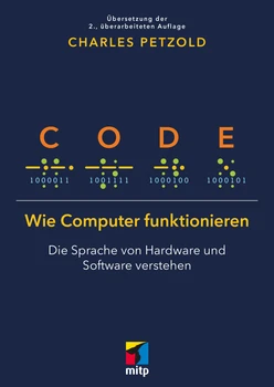Code - Wie Computer funktionieren - Die Sprache von Hardware und Software verstehen