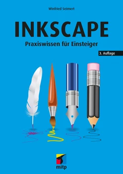 Inkscape - Praxiswissen für Einsteiger