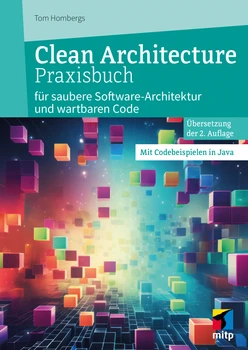 Clean Architecture Praxisbuch - für saubere Software-Architekturen und wartbaren Code