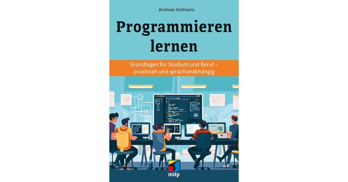 Programmieren Lernen Grundlagen F r Studium Und Beruf Praxisnah Und 