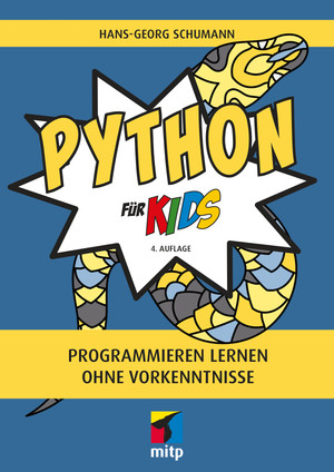 Python für Kids -- Programmieren lernen ohne Vorkenntnisse [Book]
