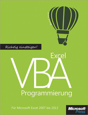 Richtig einsteigen: Excel VBA-Programmierung. Für Microsoft Excel 2007 bis 2013