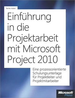 Einführung in die Projektarbeit mit Microsoft Project 2010 und Project Server