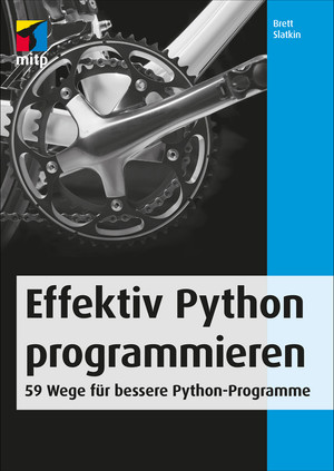 Effektiv Python programmieren - 59 Wege für bessere Python-Programme