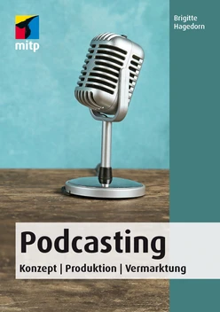 Podcasting - Konzept, Produktion, Vermarktung