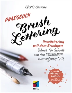 Praxisbuch Brush Lettering - Handlettering mit dem Brushpen