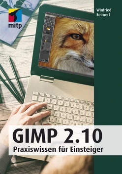 GIMP 2.10 -- Praxiswissen für Einsteiger