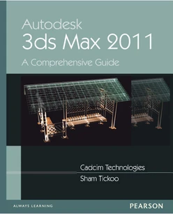 Autodesk 3ds Max 2011: A Comprehensive Guide by Pearson