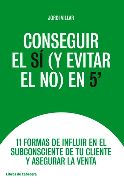 Conseguir el SÍ (y evitar el NO) en 5': 11 formas de influir en el subconsciente de tu cliente y asegurar la venta