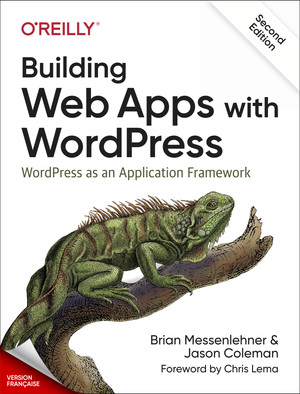 Construire des applications Web avec WordPress, 2e édition