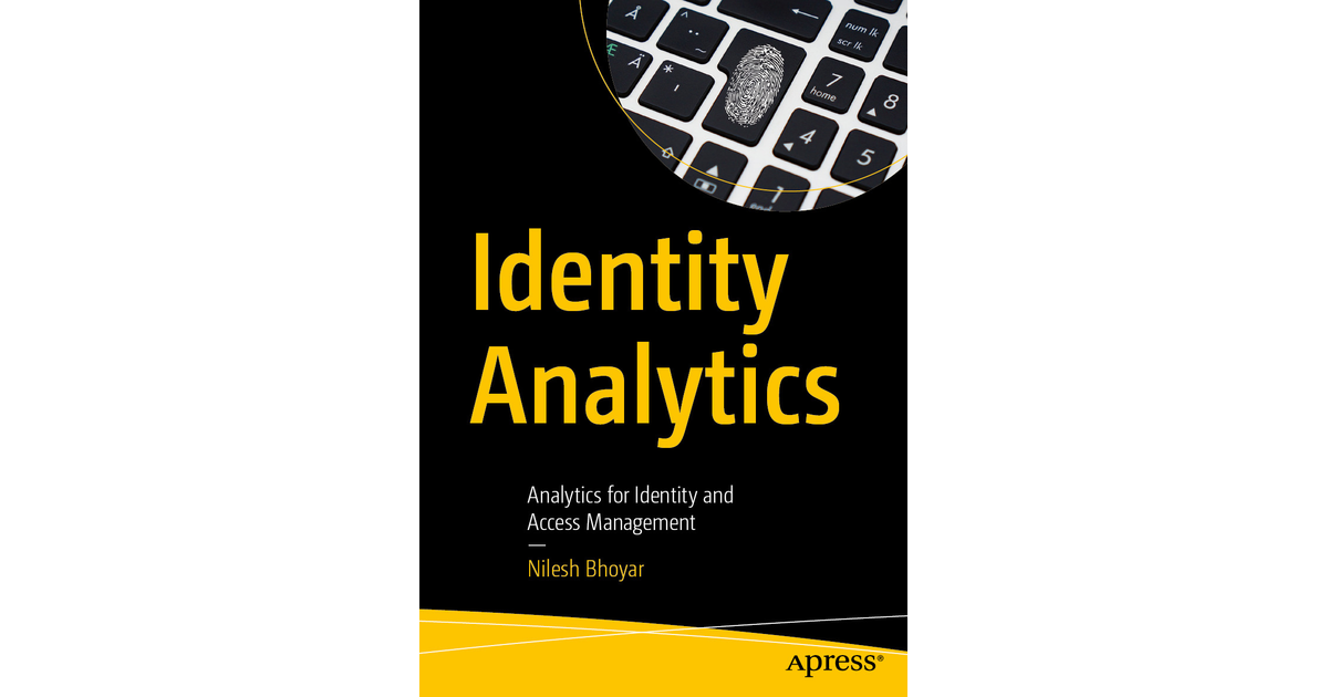 Identity Analytics: Analytics for Identity and Access Management [Book]