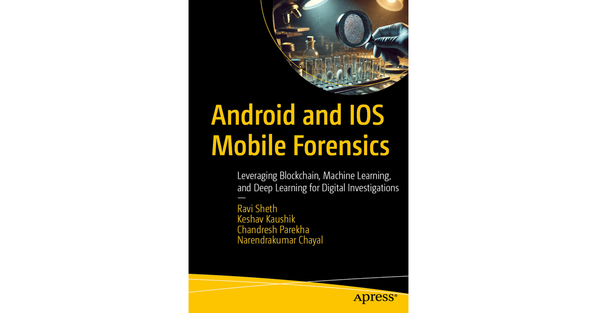 Android and IOS Mobile Forensics: Leveraging Blockchain, Machine ...