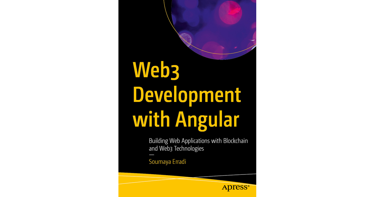 Web3 Development with Angular : Building Web Applications with ...