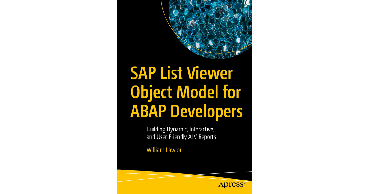 SAP List Viewer Object Model for ABAP Developers: Building Dynamic ...