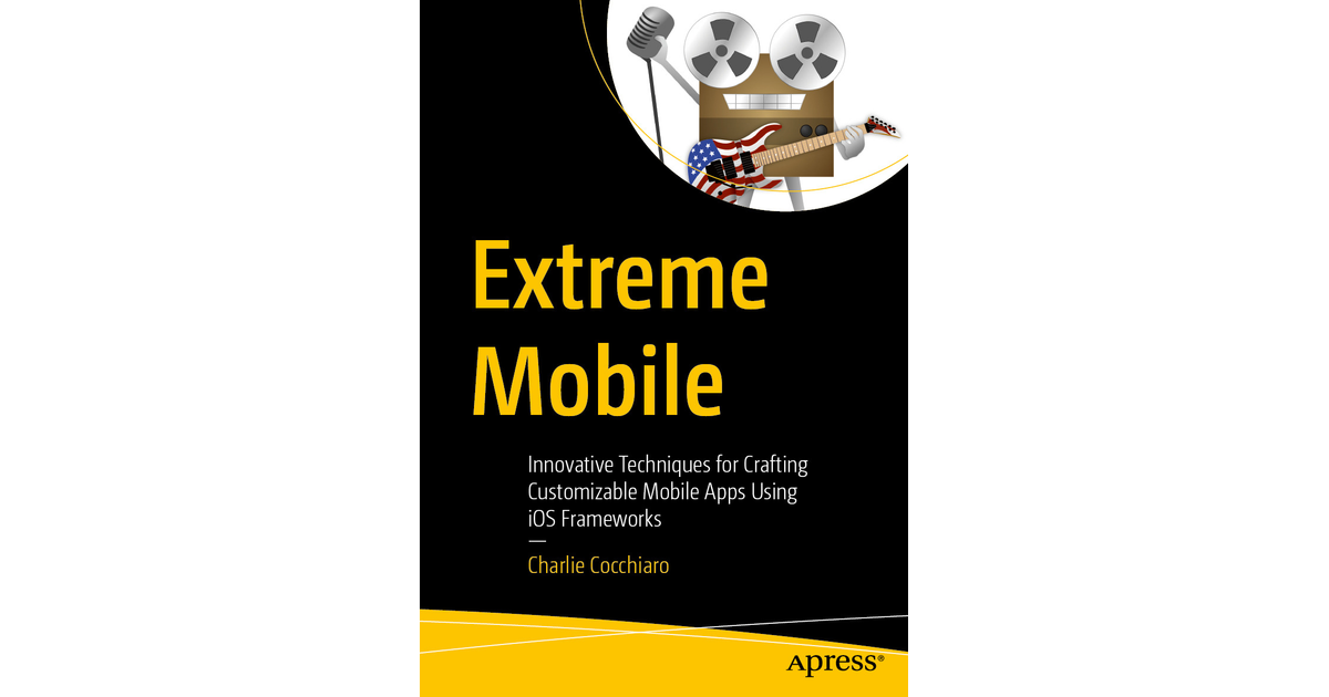 Extreme Mobile: Innovative Techniques for Crafting Customizable Mobile ...