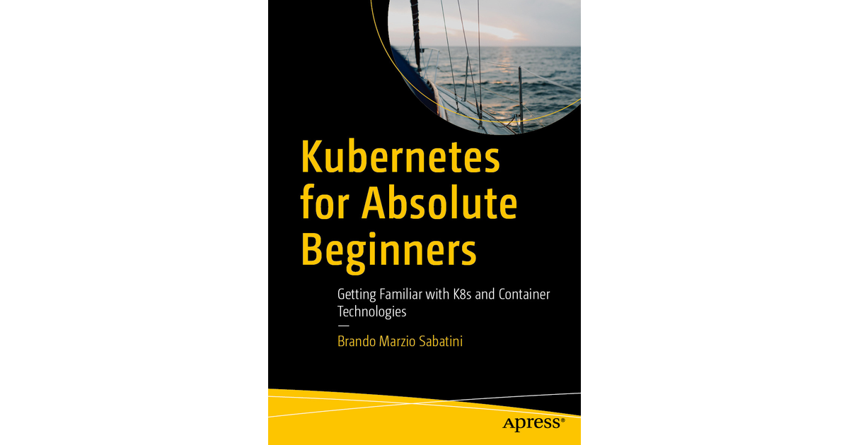 Table of Contents - Kubernetes for Absolute Beginners: Getting Familiar ...