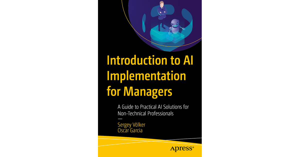 Introduction to AI Implementation for Managers: A Guide to Practical AI ...